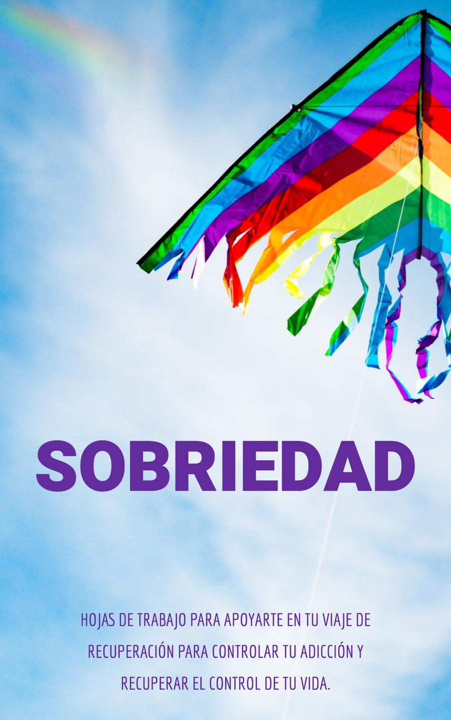 Sobriedad: Hojas de Trabajo para Recuperarte y Retomar el Control